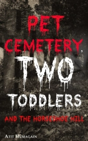 Pet Cemetery, Two Toddlers And The Horseshoe Hill