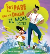 Pet Del Pare Que Va Deixar El Mon Desfet, El