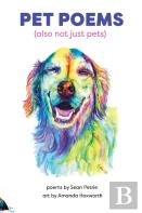 Pet Poems (Also Not Just Pets)