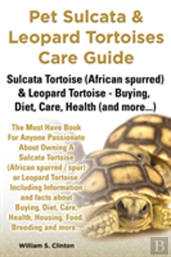 Bertrand.pt - Pet Sulcata & Leopard Tortoises Care Guide Sulcata Tortoise (African Spurred) & Leopard Tortoise - Buying, Diet, Care, Health (And More...)