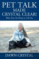 Pet Talk Made Crystal Clear! What Your Pet Wants To Tell You