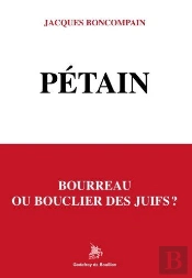 Pétain : Bourreau Ou Bouclier Des Juifs ?