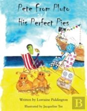 Pete From Pluto And His Perfect Pies