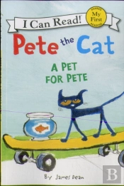Pete The Cat: A Pet For Pete