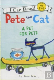 Pete The Cat: A Pet For Pete