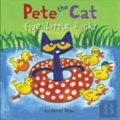 Pete The Cat: Five Little Ducks