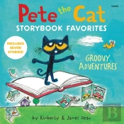 Pete The Cat Storybook Favorites: Groovy Adventures