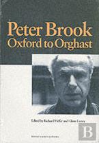 Peter Brook: Oxford To Orghast