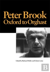 Peter Brook: Oxford To Orghast
