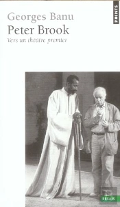 Peter Brook ; Vers Un Theatre Premier