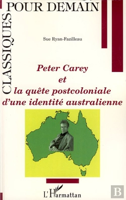 Bertrand.pt - Peter Carey Et La Quête Postcoloniale D'Une Identité Australienne