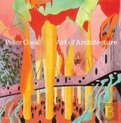 Peter Cook: Art Of Architecture