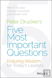 Peter Drucker'S Five Most Important Questions