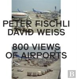 Bertrand.pt - Peter Fischli & David Weiss: 800 Views Of Airports
