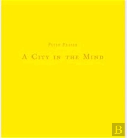 Bertrand.pt - Peter Fraser A City In The Mind /Anglais