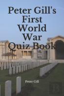 Peter Gill'S First World War Quiz Book
