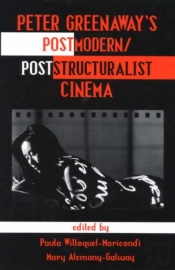 Peter Greenaway'S Postmodern/Poststructuralist Cinema