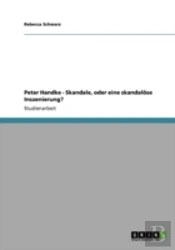Peter Handke - Skandale, Oder Eine Skandalaã‚Â¶Se Inszenierung?