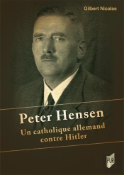 Peter Hensen : Un Catholique Allemand Contre Hitler