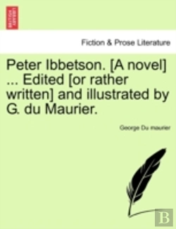 Bertrand.pt - Peter Ibbetson. (A Novel) ... Edited (Or Rather Written) And Illustrated By G. Du Maurier.