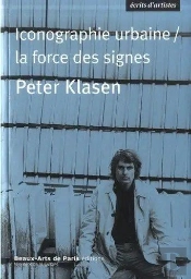 Peter Klasen, Iconographie Urbaine / La Force Des Signes