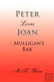 Peter Loves Joan - Mulligan'S Bar