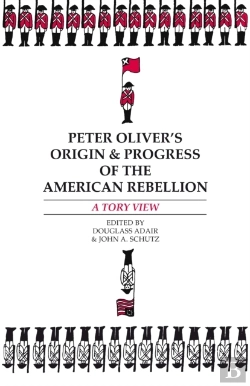Bertrand.pt - Peter Oliverâ€™S Â€Œorigin And Progress Of The American Rebellionâ€