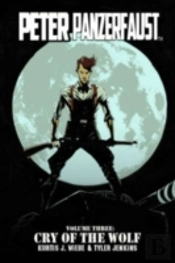 Peter Panzerfaust Volume 3: Cry Of The Wolf