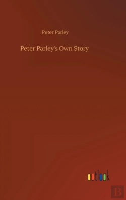Bertrand.pt - Peter Parley'S Own Story