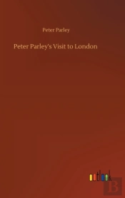Peter Parley'S Visit To London