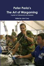 Peter Perla'S The Art Of Wargaming A Guide For Professionals And Hobbyists