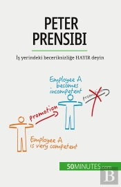 Peter Prensibi : Is Yerindeki Beceriksizlige Hayir Deyin