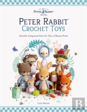 Peter Rabbit Crochet Toys : Adorable Amigurumi from the Tales of Beatrix Potter