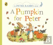 Peter Rabbit Tales: A Pumpkin For Peter