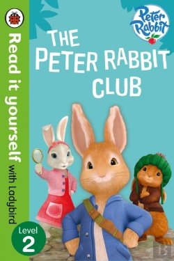 Bertrand.pt - Peter Rabbit: The Peter Rabbit Club - Read It Yourself With Ladybird Level 2
