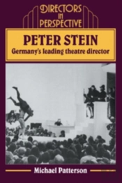 Peter Stein: Germany'S Leading Theatre Director