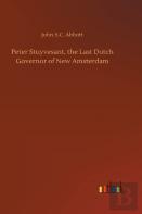 Peter Stuyvesant, The Last Dutch Governor Of New Amsterdam