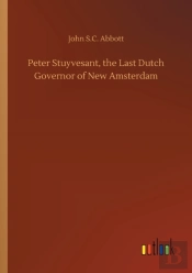 Peter Stuyvesant, The Last Dutch Governor Of New Amsterdam