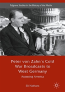 Peter Von Zahn'S Cold War Broadcasts To West Germany