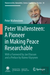 Peter Wallensteen: A Pioneer In Making Peace Researchable