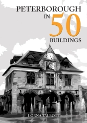 Peterborough In 50 Buildings