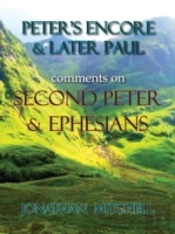 Peter'S Encore & Later Paul, Comments On Second Peter & Ephesians
