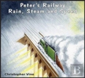 Peter'S Railway Rain, Steam And Speed