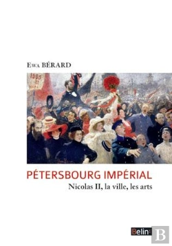 Bertrand.pt - Pétersbourg Impérial ; Nicolas Ii, La Ville, Les Arts