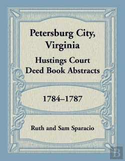 Bertrand.pt - Petersburg City, Virginia Hustings Court Deed Book, 1784-1787