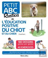 Petit Abc Rustica De L'Éducation Positive Du Chiot Et Du Chien