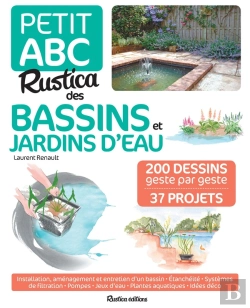 Bertrand.pt - Petit Abc Rustica Des Bassins Et Jardins D'Eau ; 250 Dessins Geste Par Geste ; 33 Projets