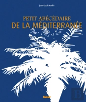 Petit Abécédaire De La Méditerranée