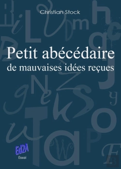 Bertrand.pt - Petit Abécédaire De Mauvaises Idées Reçues