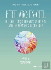 Petit Arc-En-Ciel De Poche Pour Retrouver Son Chemin Dans Les Meandres Du Quotidien
